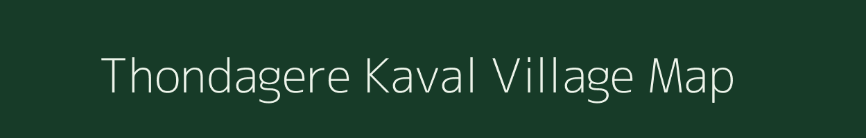 Thondagere Kaval village map in Karnataka