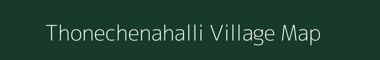 Thonechenahalli village map in Karnataka