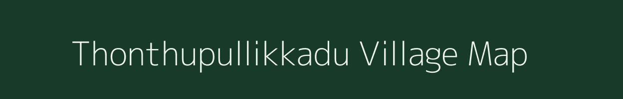 Thonthupullikkadu village map in Tamil Nadu