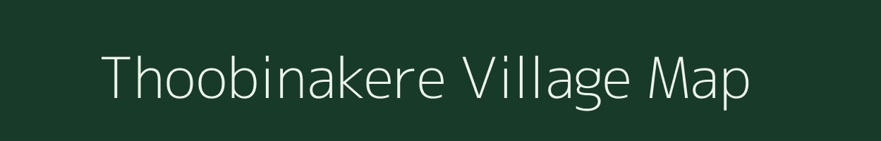 Thoobinakere village map in Karnataka