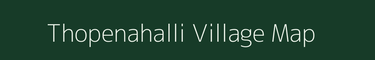 Thopenahalli village map in Karnataka