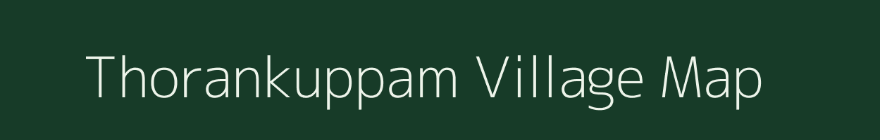 Thorankuppam village map in Tamil Nadu