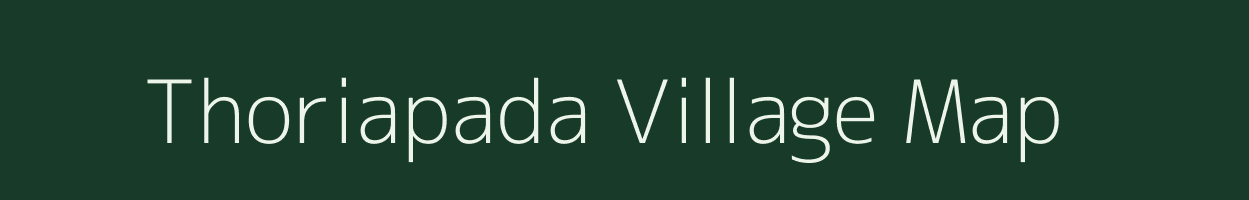 Thoriapada village map in Odisha
