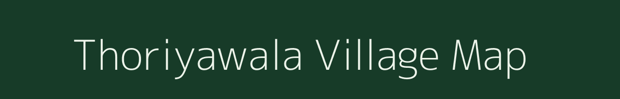 Thoriyawala village map in Rajasthan