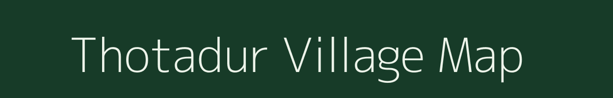 Thotadur village map in Karnataka