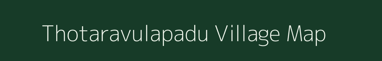 Thotaravulapadu village map in Andhra Pradesh