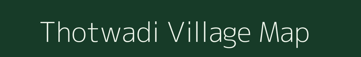 Thotwadi village map in Maharashtra