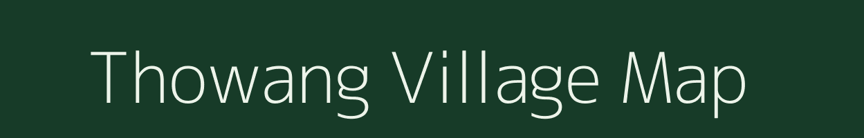 Thowang village map in Arunachal Pradesh