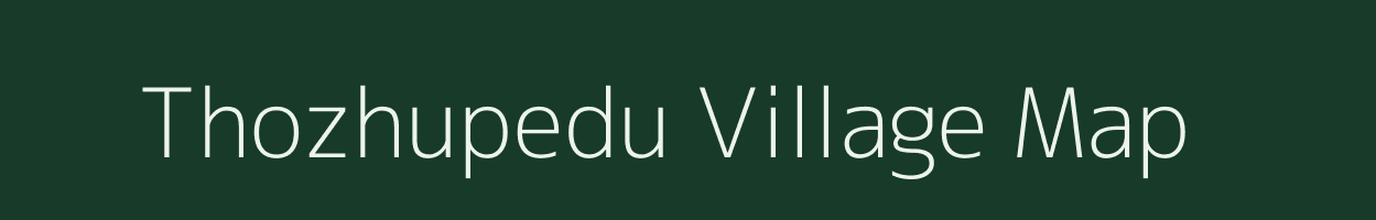 Thozhupedu village map in Tamil Nadu
