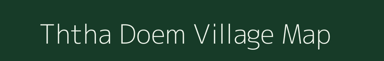 Ththa Doem village map in Uttar Pradesh