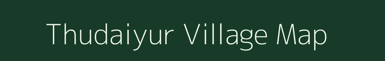 Thudaiyur village map in Tamil Nadu