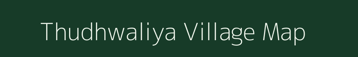 Thudhwaliya village map in Uttar Pradesh