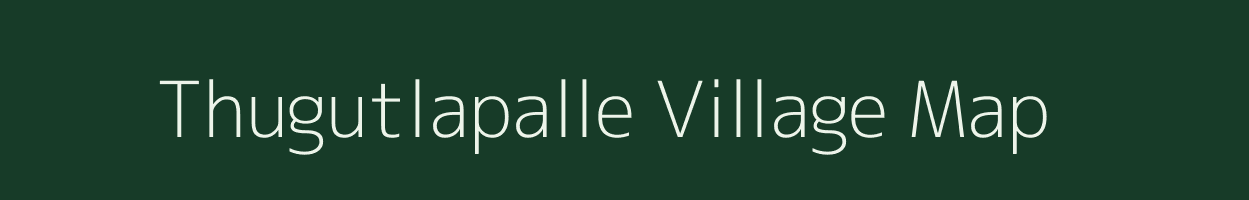 Thugutlapalle village map in Andhra Pradesh