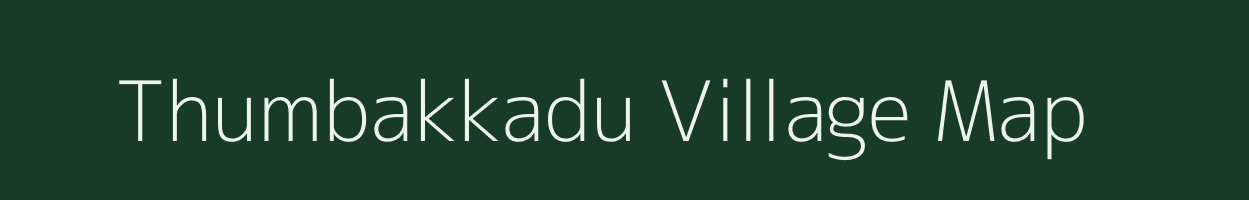 Thumbakkadu village map in Tamil Nadu