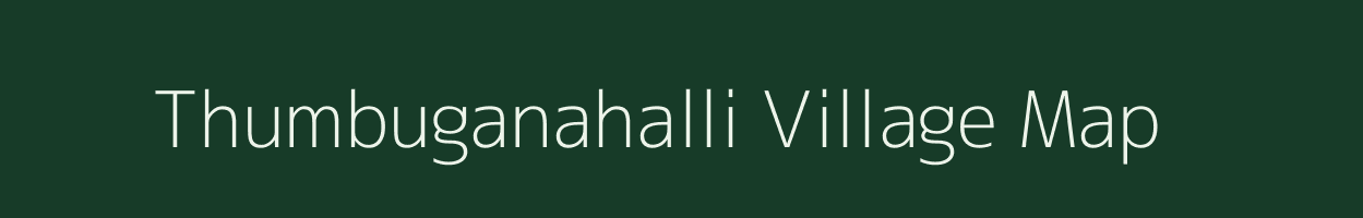 Thumbuganahalli village map in Karnataka