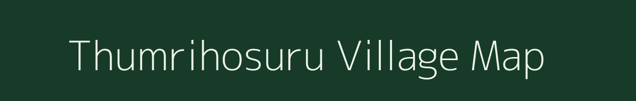 Thumrihosuru village map in Karnataka