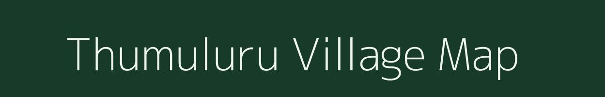 Thumuluru village map in Andhra Pradesh