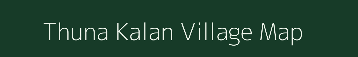 Thuna Kalan village map in Madhya Pradesh