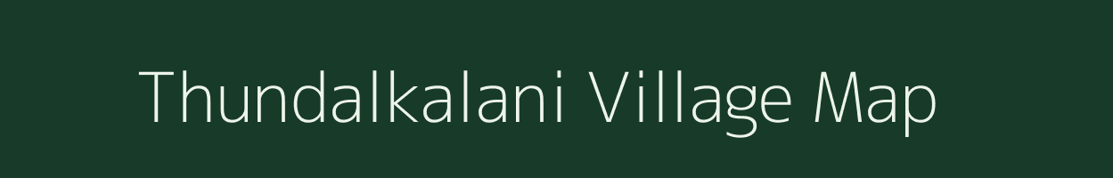 Thundalkalani village map in Tamil Nadu