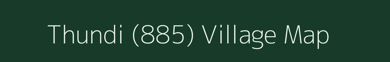 Thundi (885) village map in Himachal Pradesh