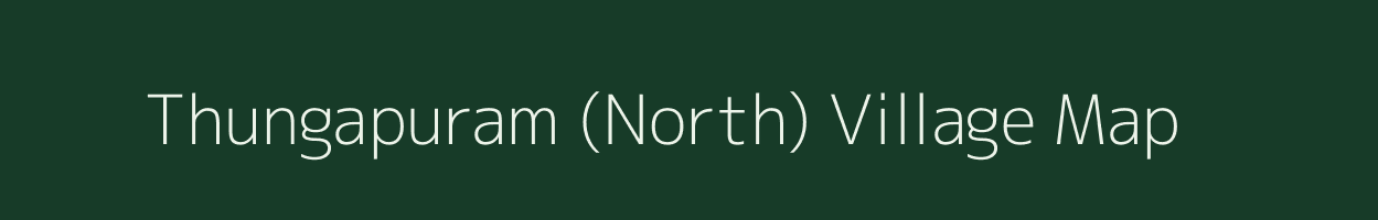 Thungapuram (North) village map in Tamil Nadu