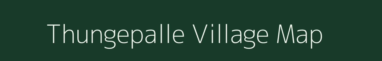 Thungepalle village map in Andhra Pradesh