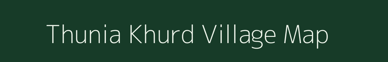 Thunia Khurd village map in Uttar Pradesh