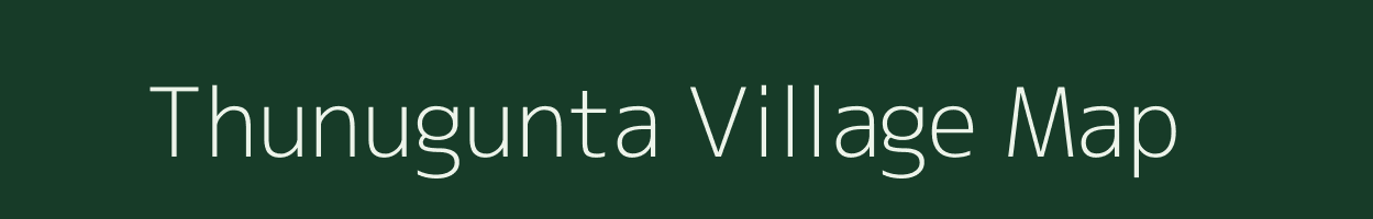 Thunugunta village map in Andhra Pradesh