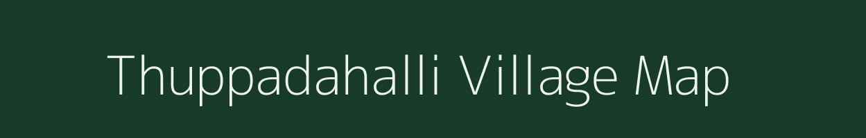 Thuppadahalli village map in Karnataka