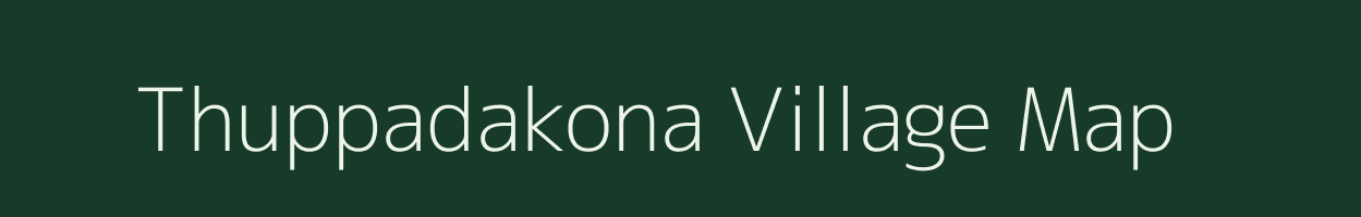 Thuppadakona village map in Karnataka