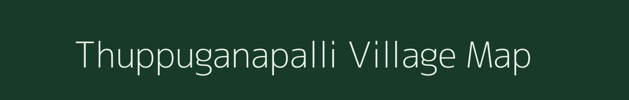 Thuppuganapalli village map in Tamil Nadu