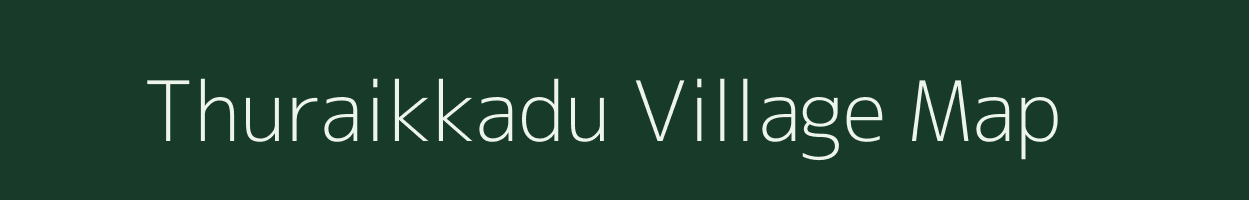 Thuraikkadu village map in Tamil Nadu