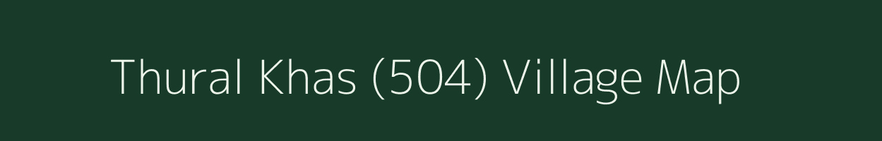 Thural Khas (504) village map in Himachal Pradesh