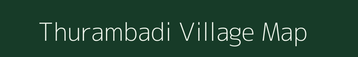 Thurambadi village map in Tamil Nadu