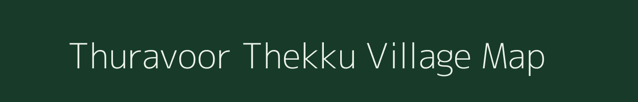 Thuravoor Thekku village map in Kerala