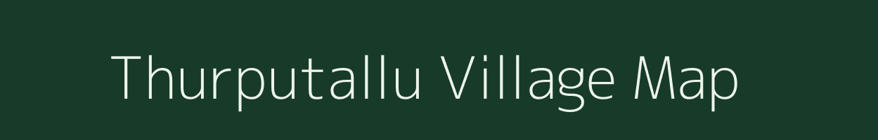 Thurputallu village map in Andhra Pradesh