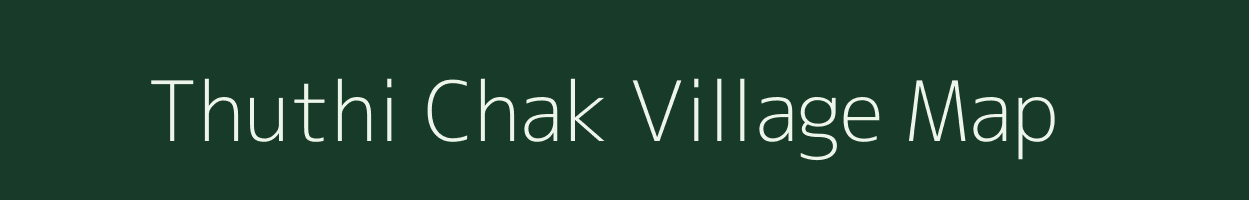 Thuthi Chak village map in Jammu & Kashmir