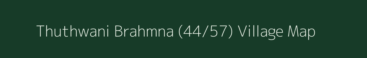 Thuthwani Brahmna (44/57) village map in Himachal Pradesh