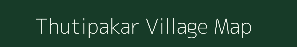 Thutipakar village map in Bihar