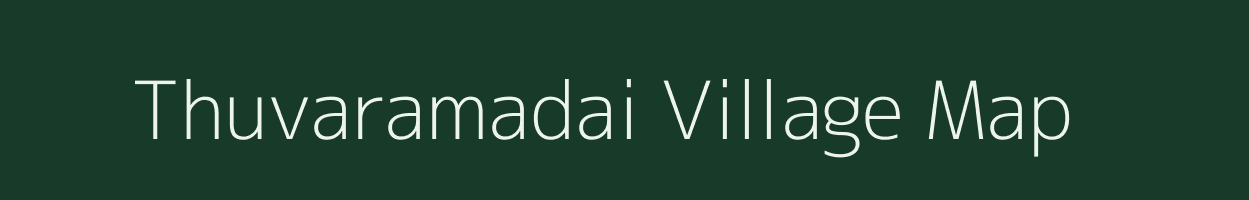 Thuvaramadai village map in Tamil Nadu