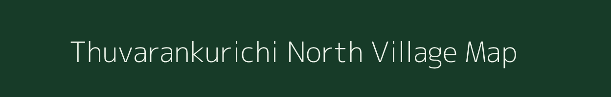 Thuvarankurichi North village map in Tamil Nadu