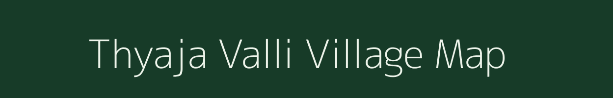 Thyaja Valli village map in Karnataka