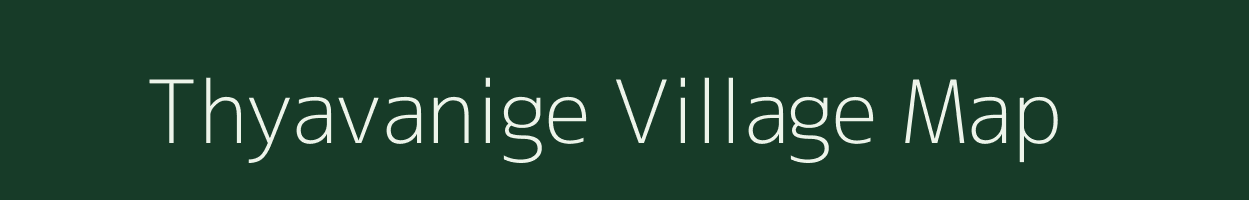 Thyavanige village map in Karnataka