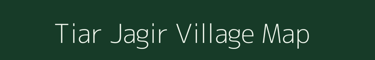 Tiar Jagir village map in Uttar Pradesh