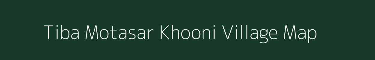 Tiba Motasar Khooni village map in Rajasthan