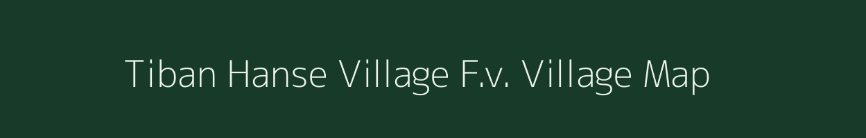 Tiban Hanse Village F.v. village map in Assam