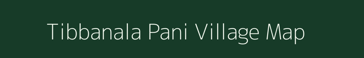 Tibbanala Pani village map in Uttarakhand