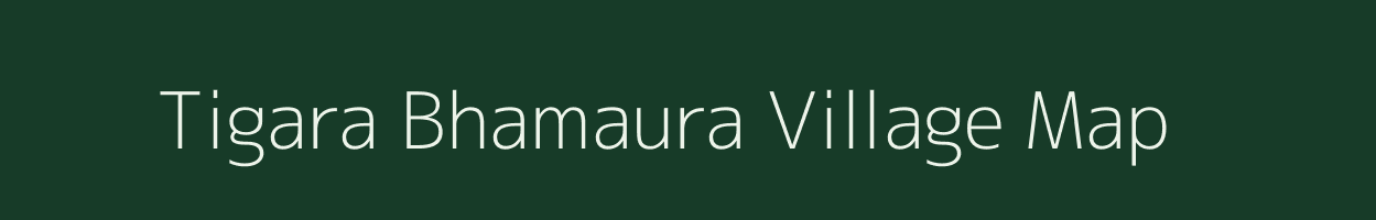 Tigara Bhamaura village map in Uttar Pradesh