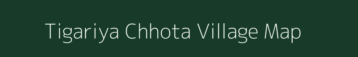 Tigariya Chhota village map in Madhya Pradesh