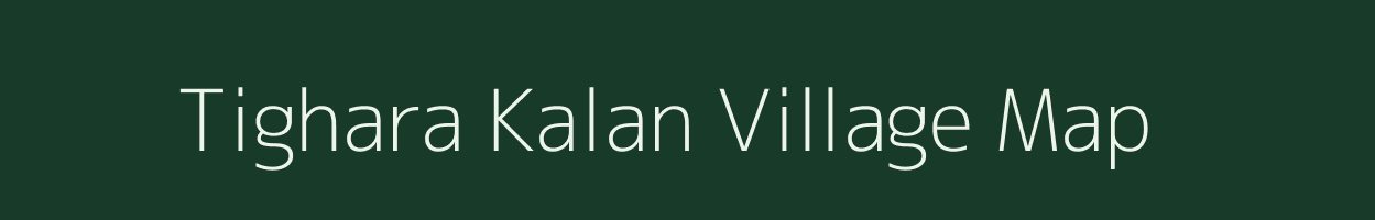 Tighara Kalan village map in Madhya Pradesh